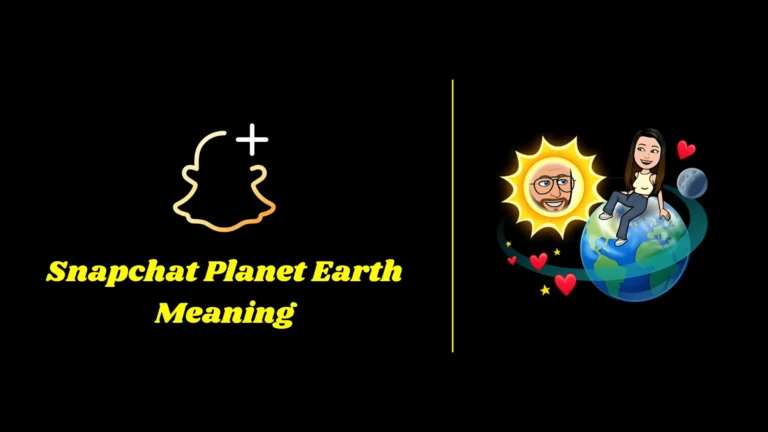 Snapchat Planet Earth Meaning