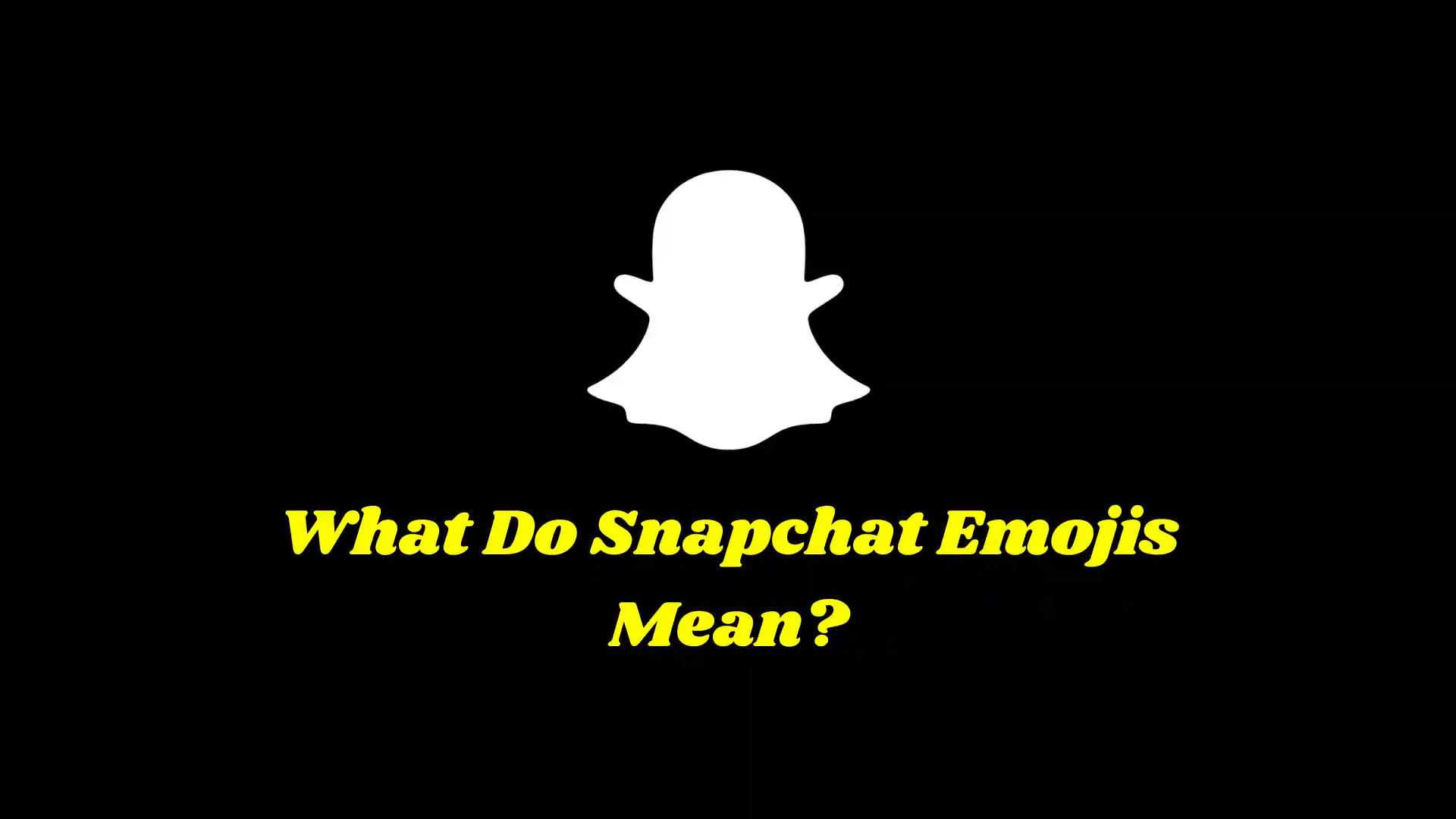 What Do Snapchat Emojis Mean